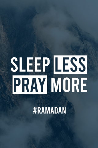 Sleep Less Pray More - Ramadan mobile wallpaper