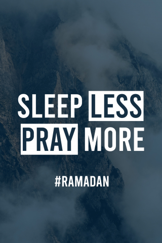 Sleep Less Pray More - Ramadan