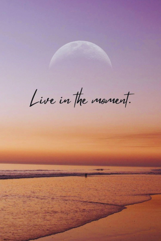 Live in the moment HD Wallpaper mobile wallpaper