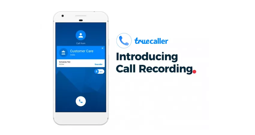 Truecaller: Introducing Call Recording feature for Android app