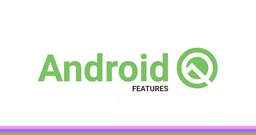 Splendid Features of Android Q that will transmute your phone