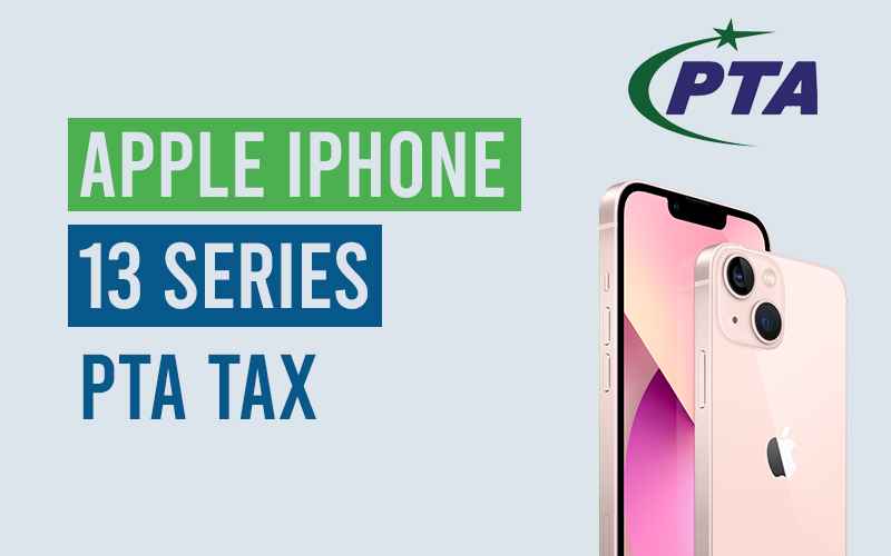Apple iPhone 13 Series (Mini/ Pro/Pro Max) Tax or Customs Duty in Pakistan 2022